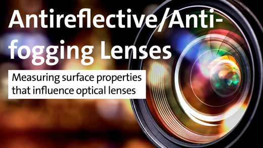 Antireflective/Antifogging Lenses - Measuring surface properties that influence optical lenses
