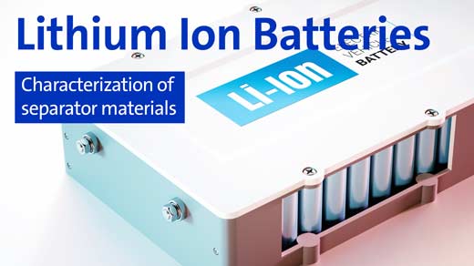 Lithium Ion Batteries - Characterization of separator materials