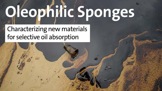 Oleophilic Sponges - Characterizing new materials for selective oil adsorption
