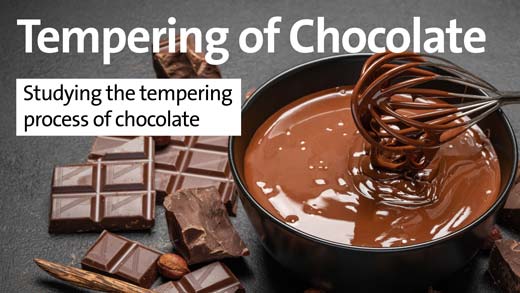 Tempering of Chocolate - Studying the tempering process of chocolate
